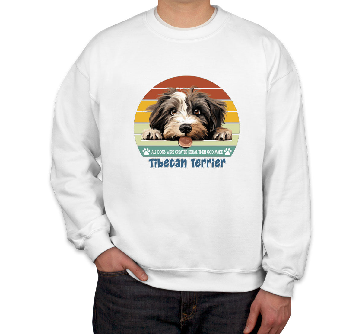 All Dogs Were Created Equal Tibetan Terrier Unisex Sweatshirt