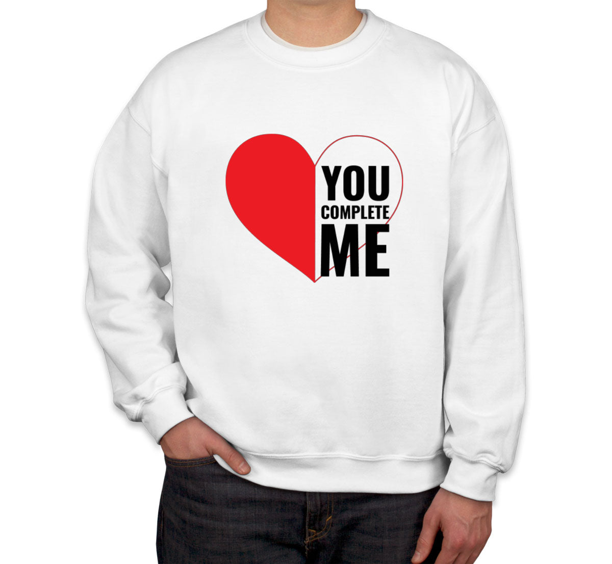 You Complete Me Valentine's Day Unisex Sweatshirt