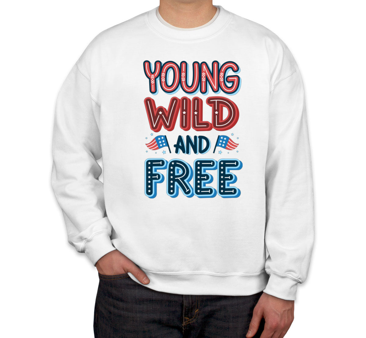 Young Wild And Free Patriotic Unisex Sweatshirt
