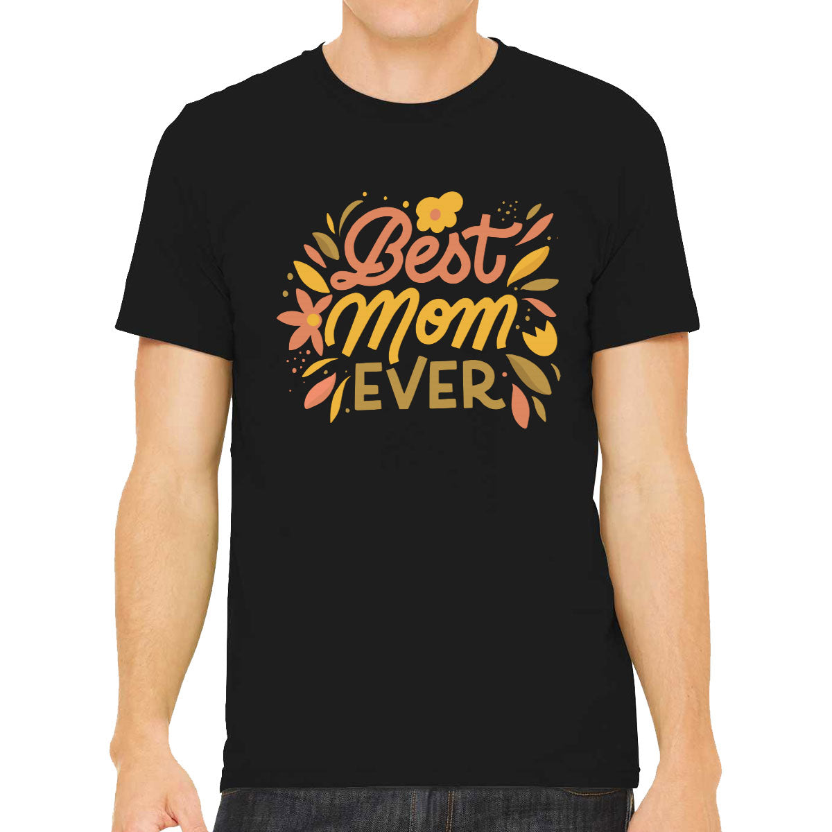 Best Mom Ever Men's T-shirt