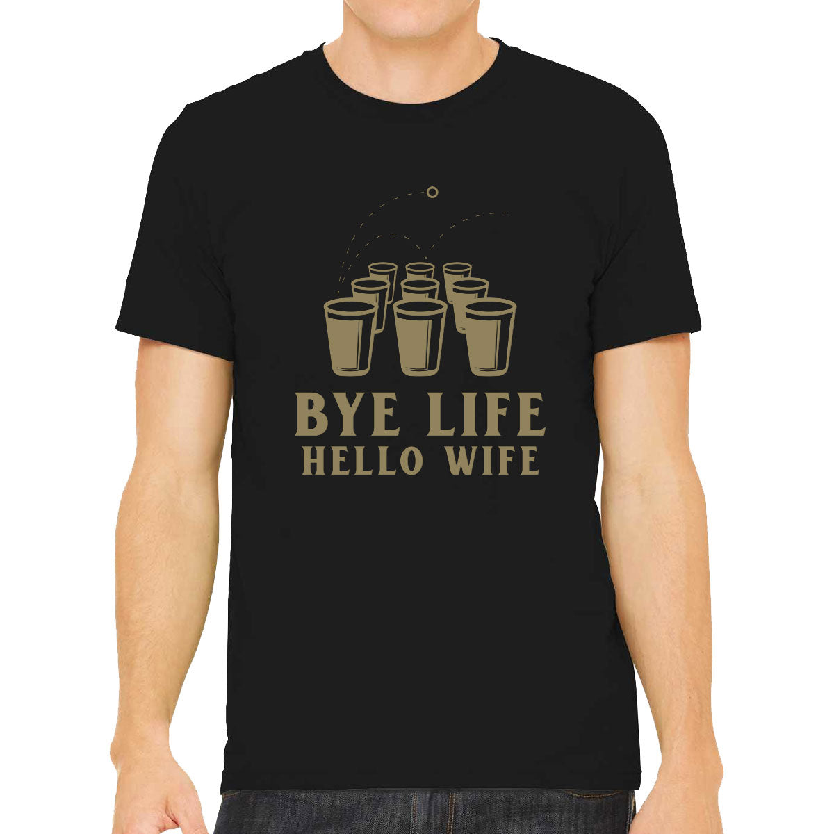 Bye Life Hello Wife Bachelor Getting Married Party Men's T-shirt