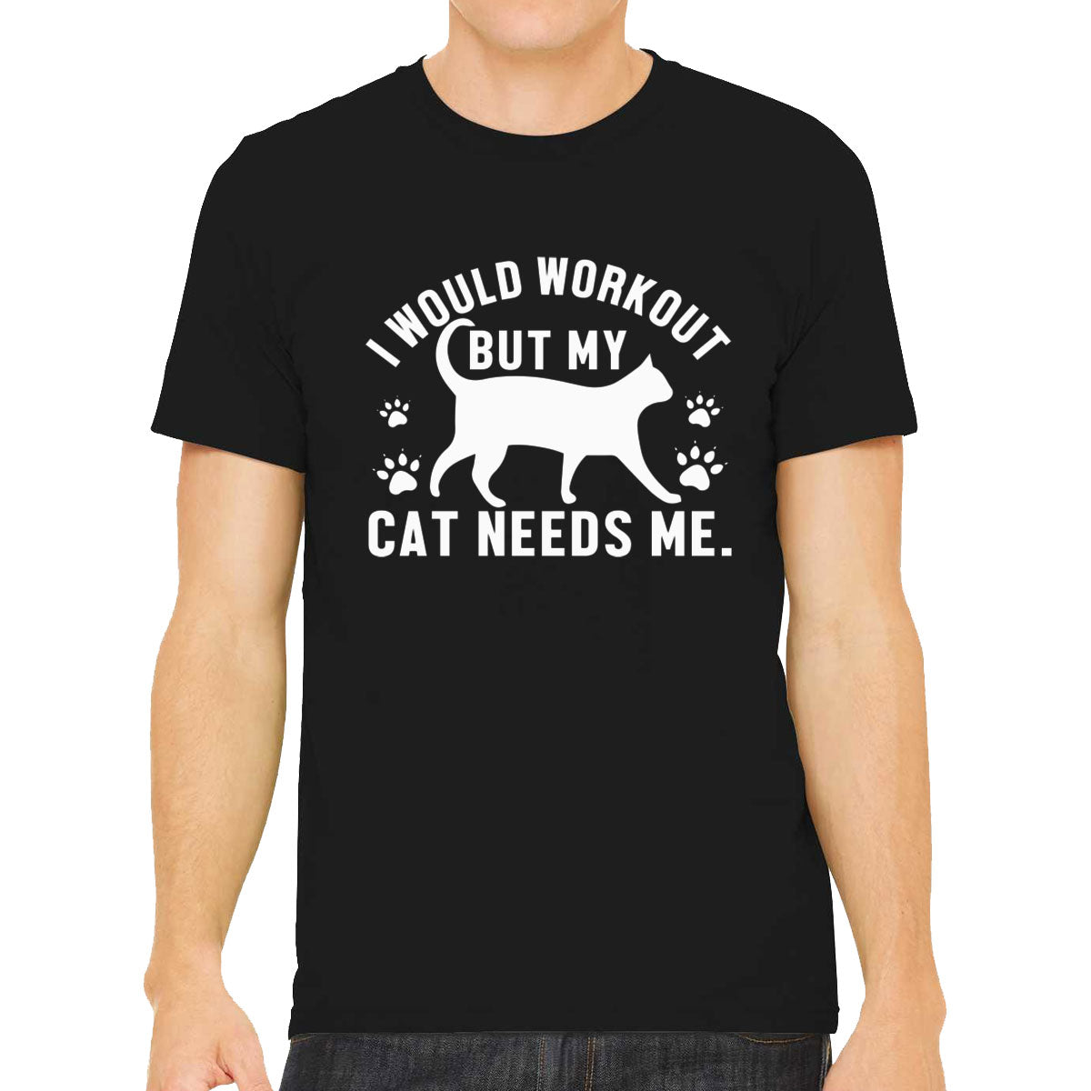 I Would Workout But My Cat Needs Me Gym Men's T-shirt