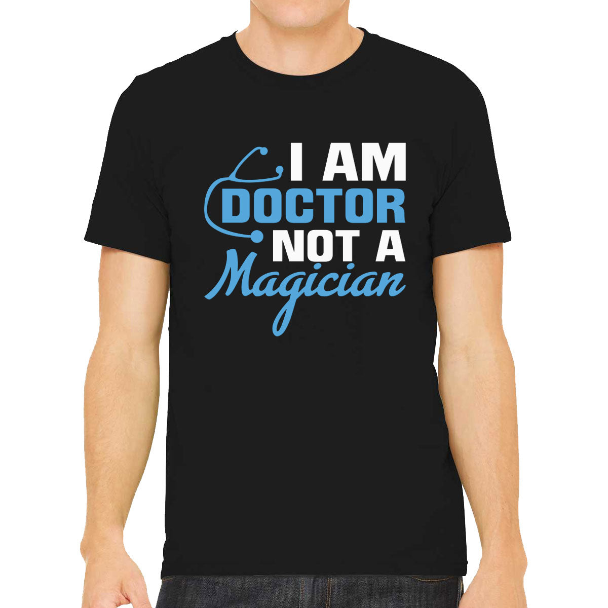 I Am Doctor Not A Magician Men's T-shirt