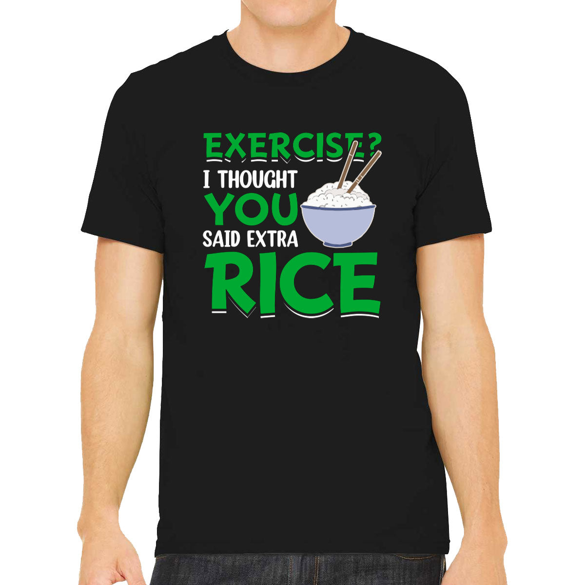 Exercise? I Tought You Said Extra Rice Gym Fitness Men's T-shirt