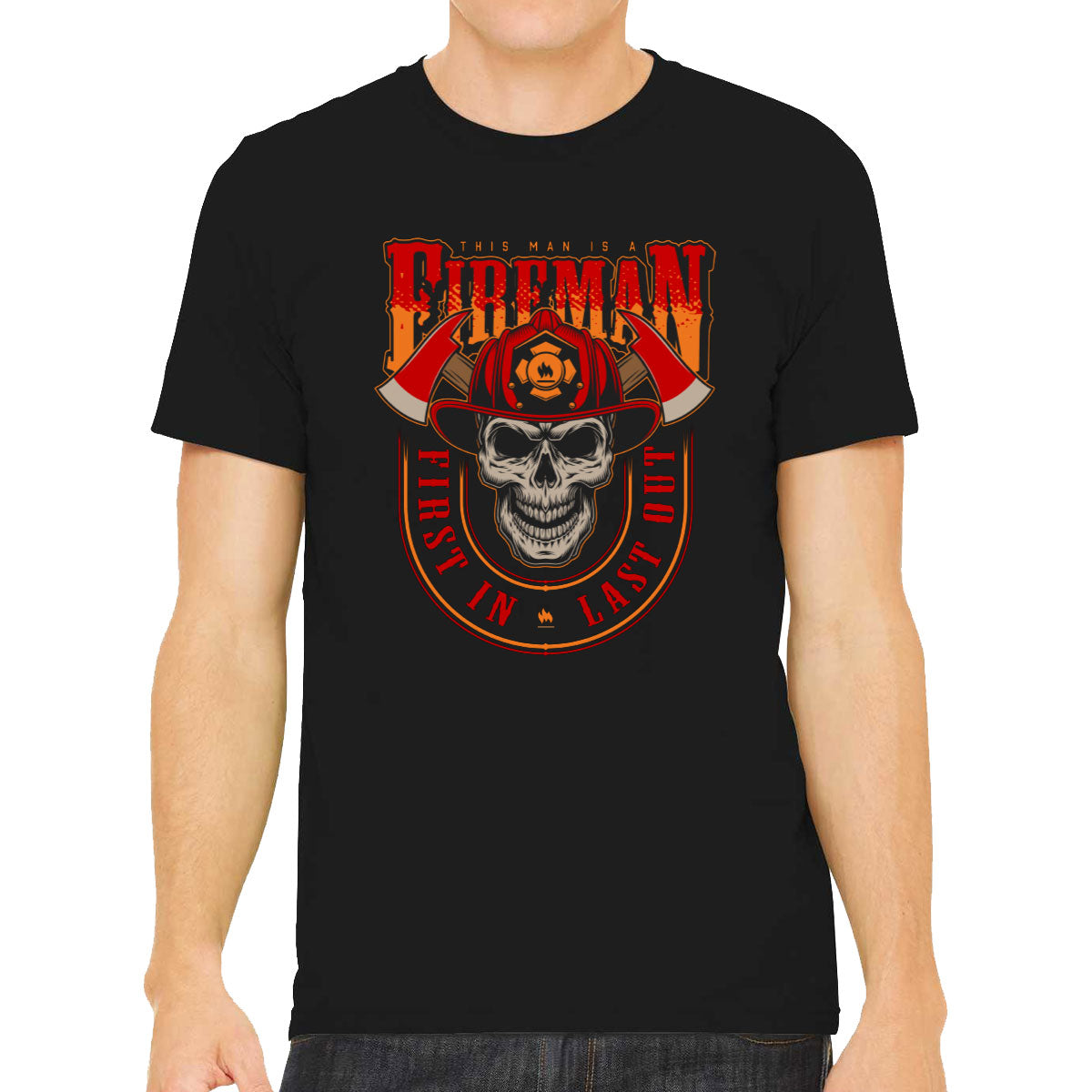 This Man Is A Fireman First In Last Out Firefighter Men's T-shirt