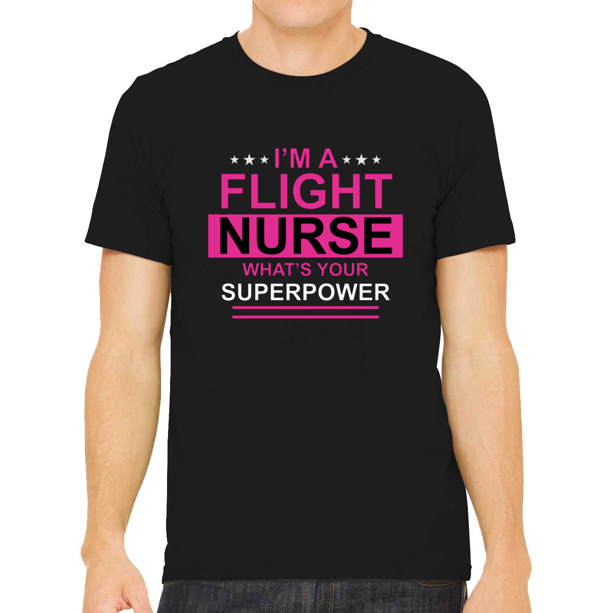 I'm A Flight Nurse What's Your Superpower? Men's T-shirt