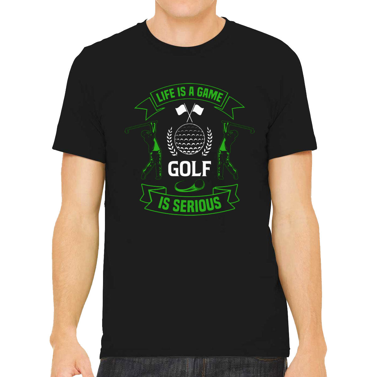 Life Is A Game Golf Is Serious Men's T-shirt