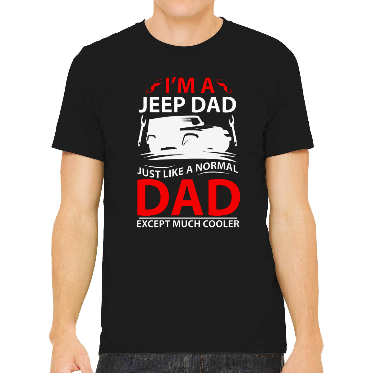 I'm A Jeep Dad Just Like A Normal Dad Except Much Cooler Men's T-shirt