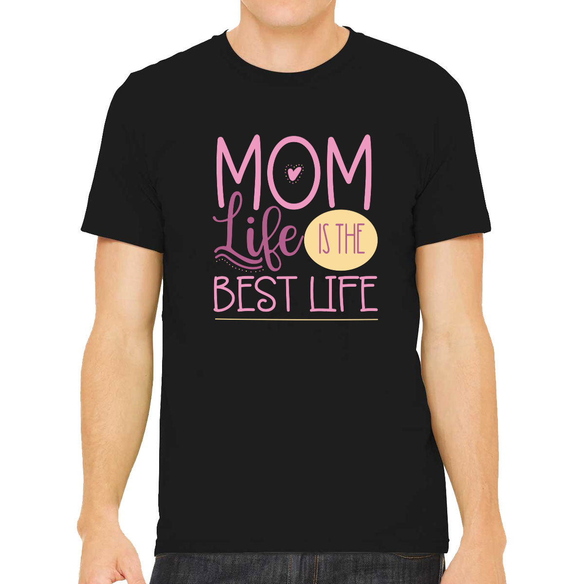 Mom Life Is The Best Life Men's T-shirt