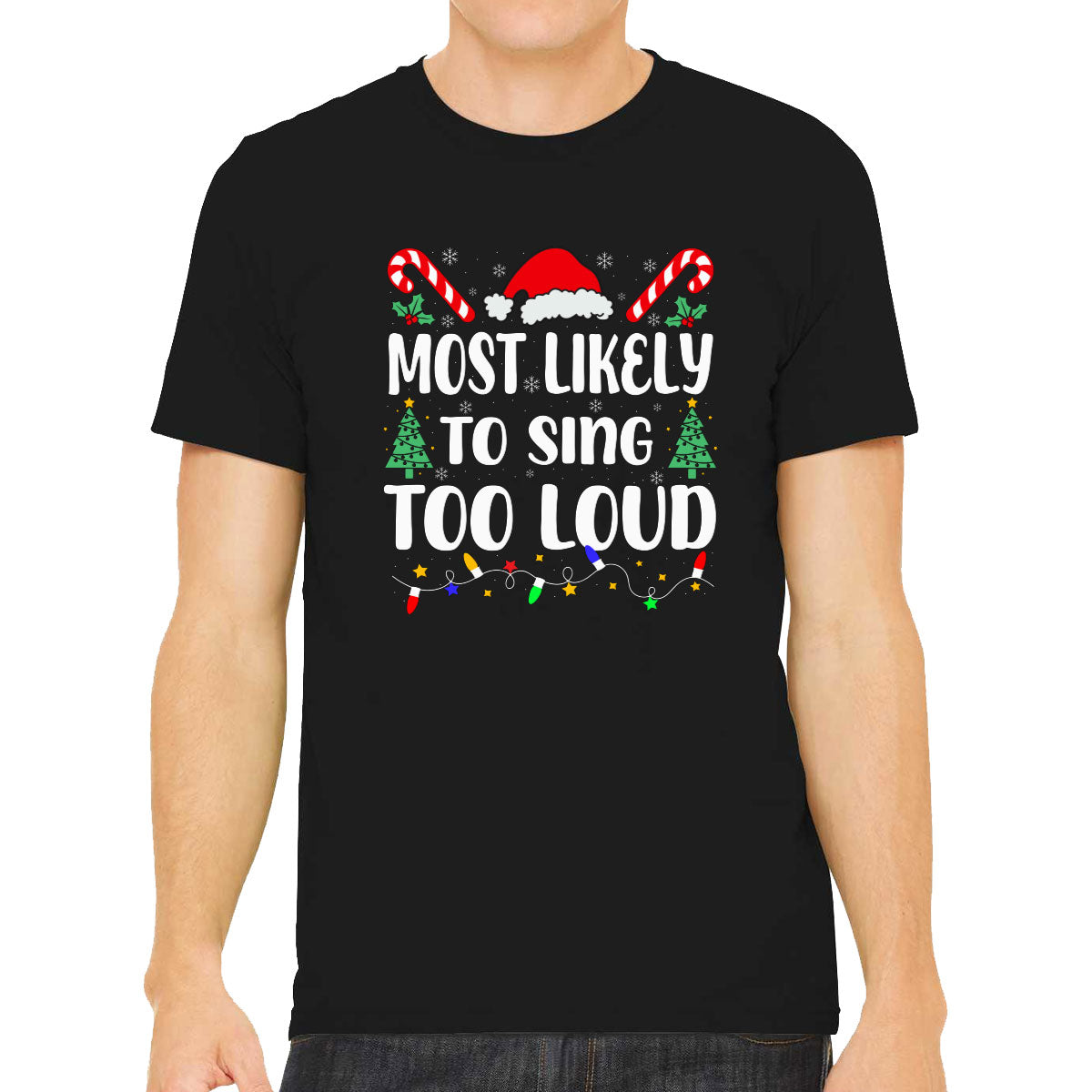 Most Likely To Sing Too Loud Christmas Men's T-shirt