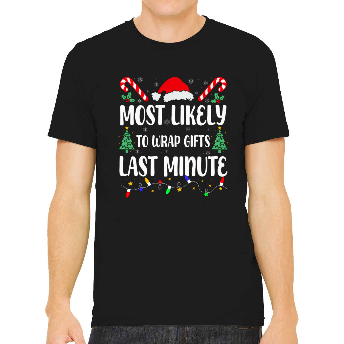 Most Likely To Wrap Gifts Last Minute Christmas Men's T-shirt