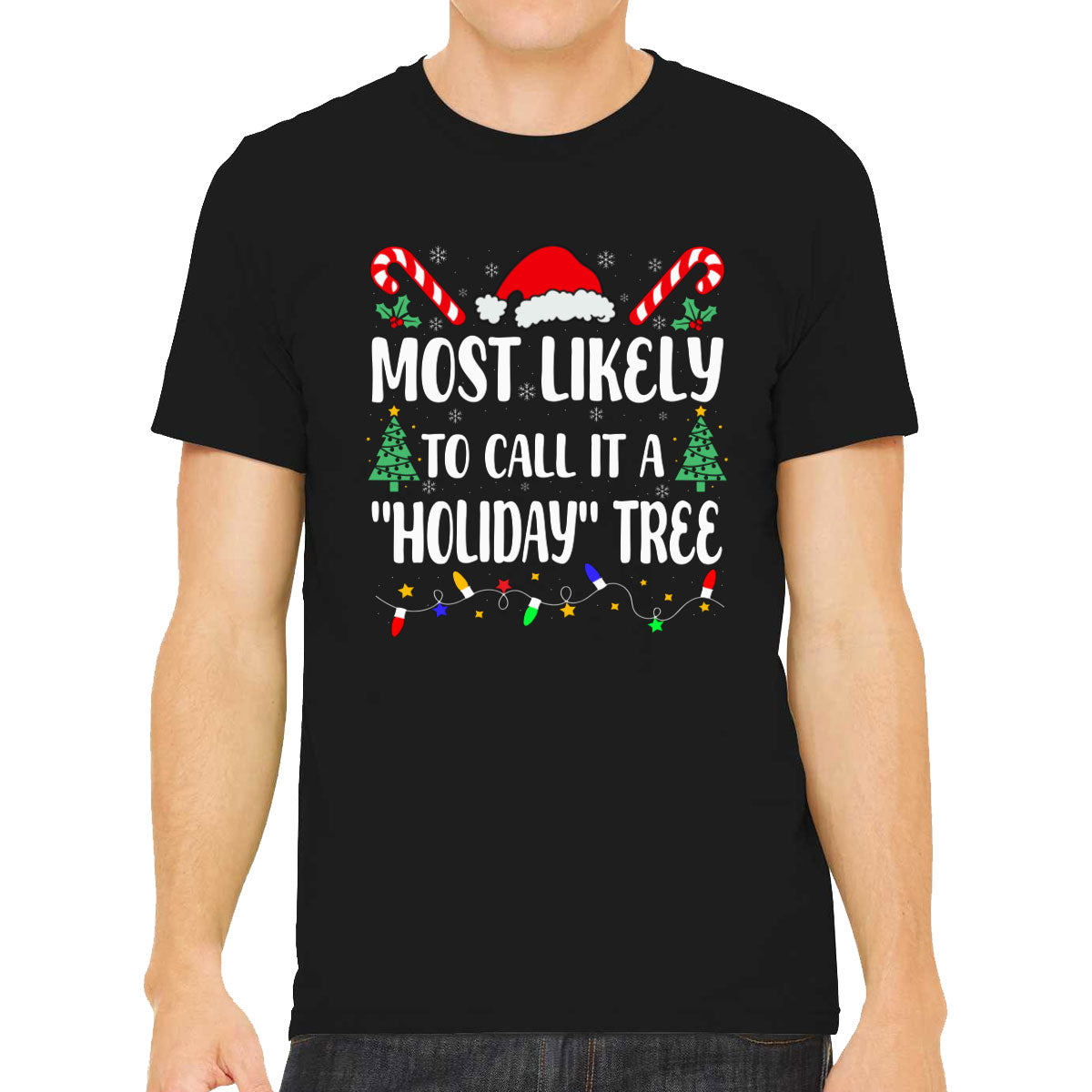 Most Likely To Call It A Holiday Tree Christmas Men's T-shirt