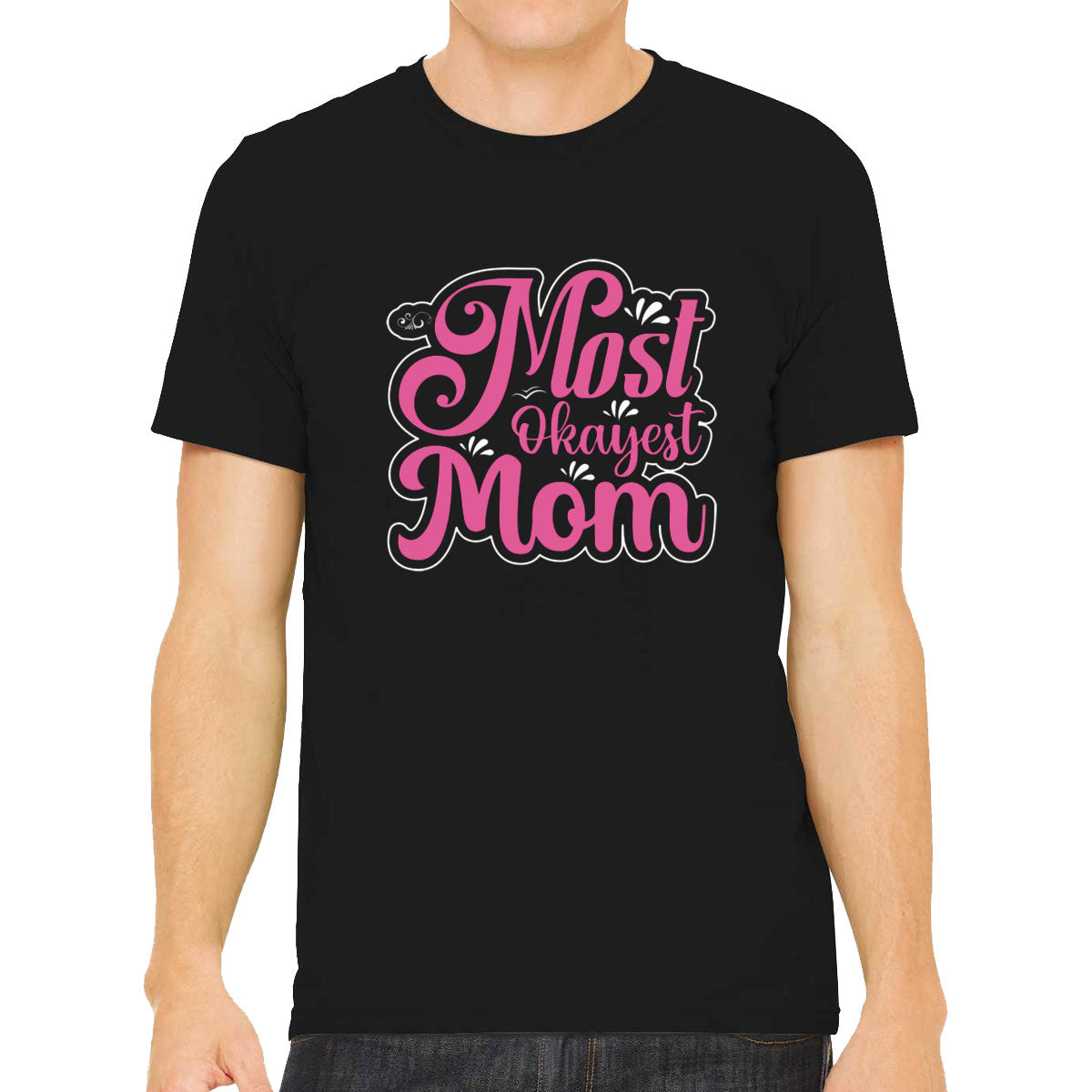 Most Okayest Mom Mother's Day Men's T-shirt