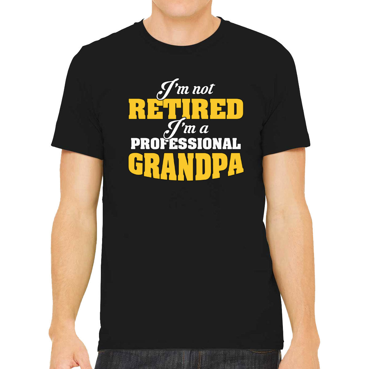 I'm Not Retired I'm A Professional Grandpa Father's Day Men's T-shirt