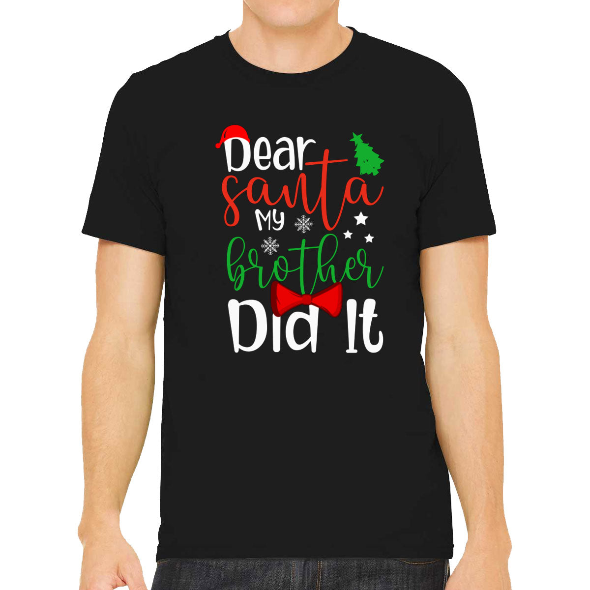 Dear Santa My Brother Did It Men's T-shirt