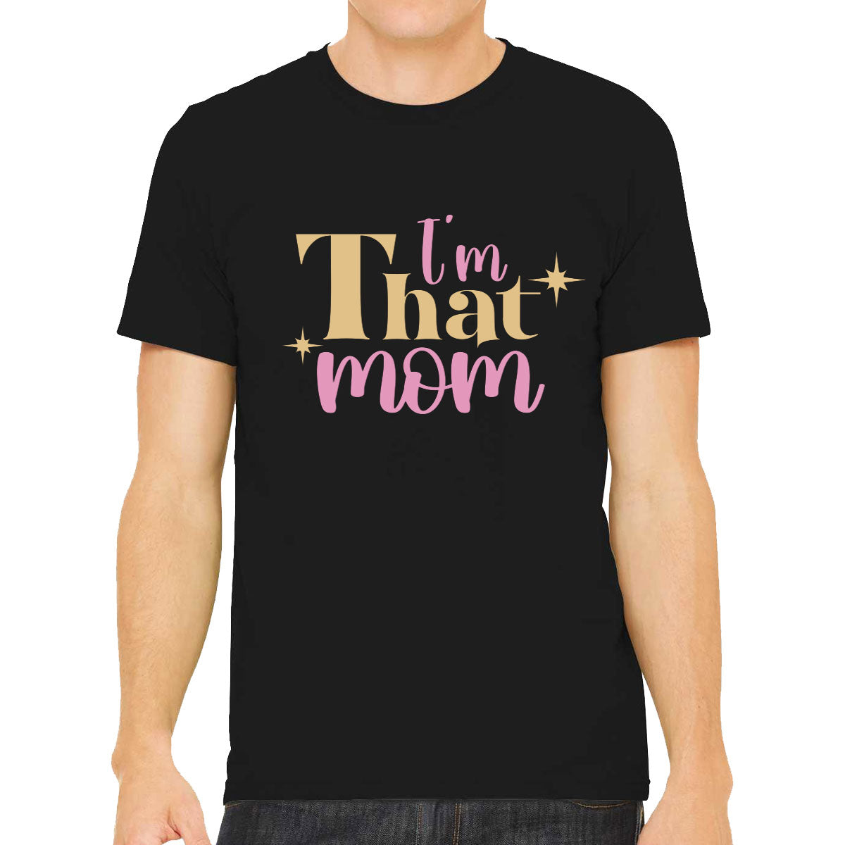 I'm That Mom Men's T-shirt