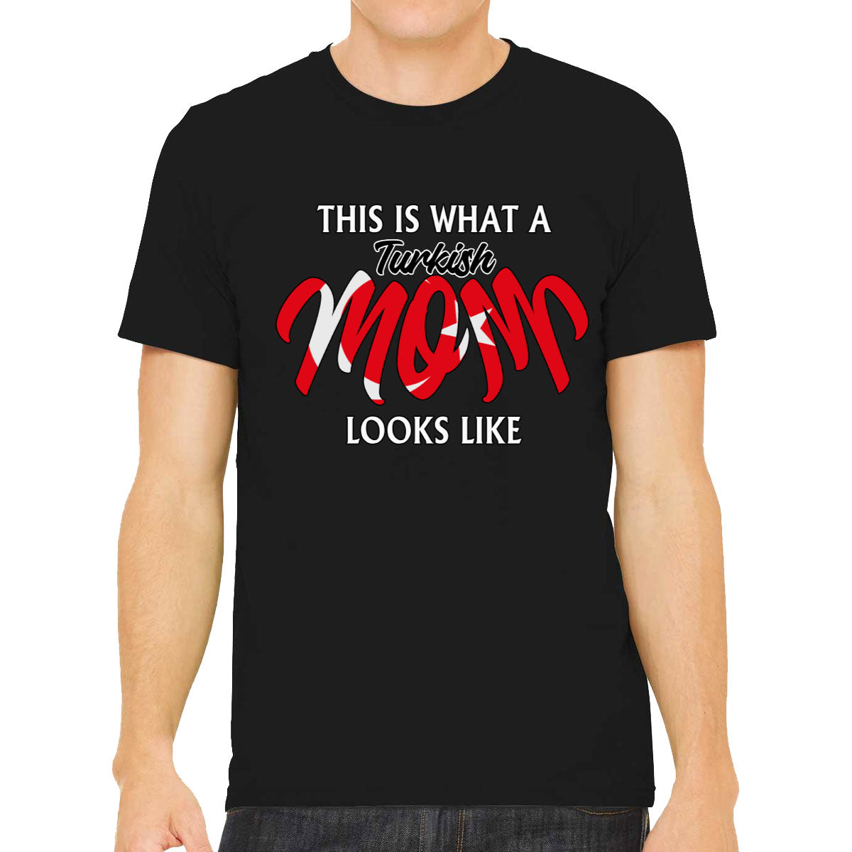This Is What A Turkish Mom Looks Like Mother's Day Men's T-shirt