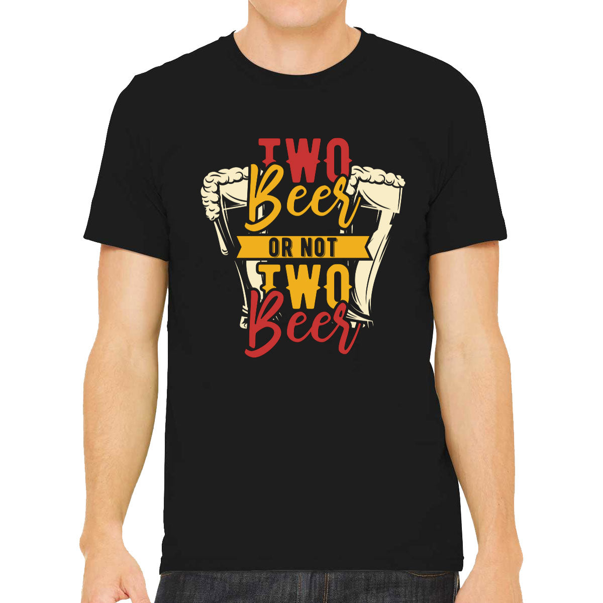 Two Beer Or Not Two Beer Men's T-shirt