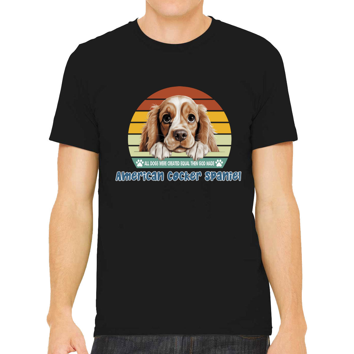 All Dogs Were Created Equal American Cocker Spaniel Men's T-shirt