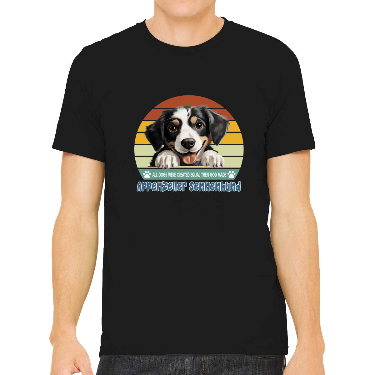 All Dogs Were Created Equal Appenzeller Sennenhund Men's T-shirt