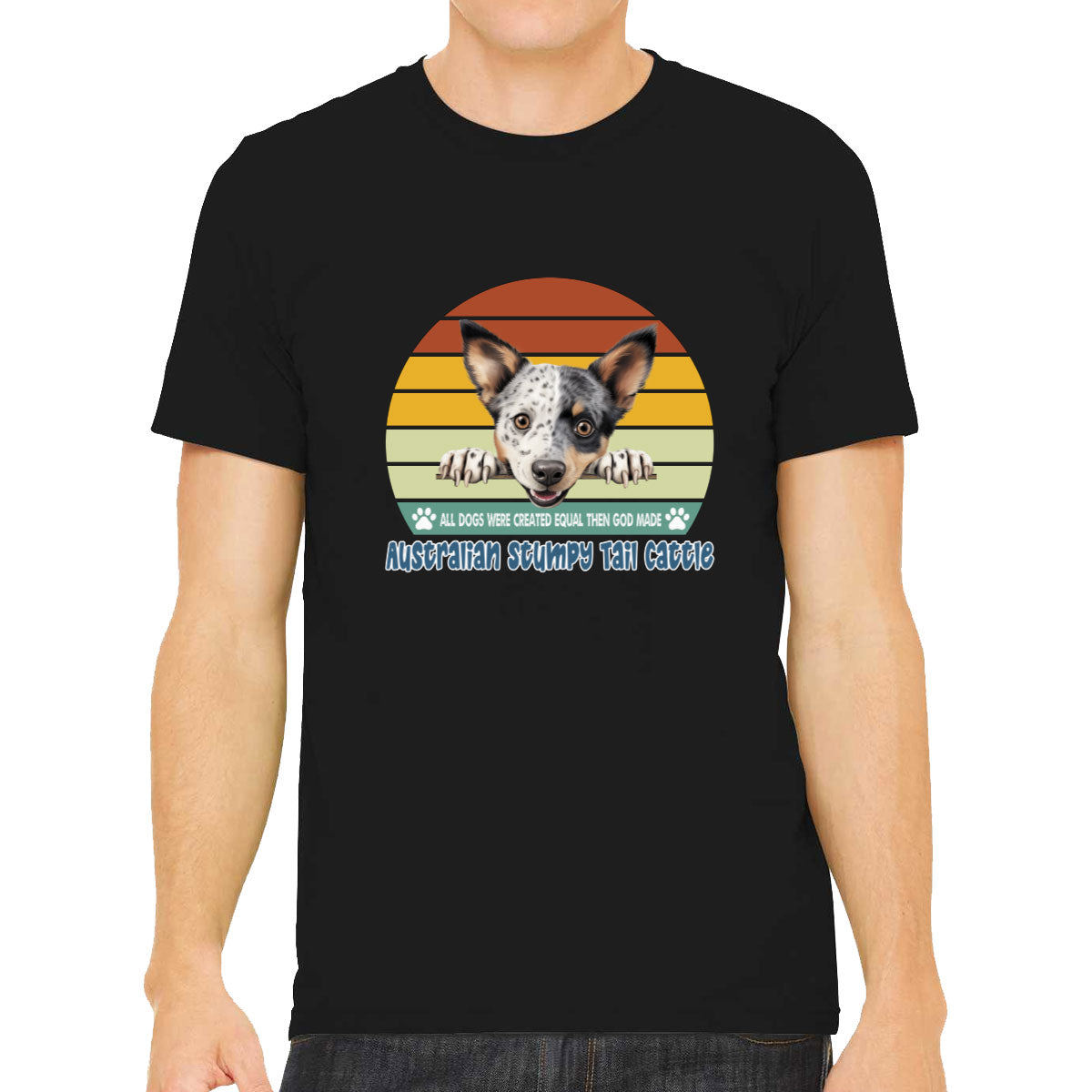 All Dogs Were Created Equal Australian Stumpy Tail Cattle Men's T-shirt