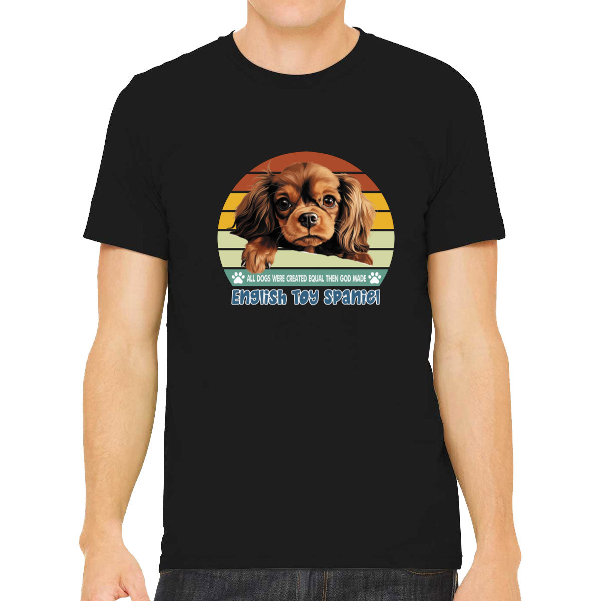 All Dogs Were Created Equal English Toy Spaniel Men's T-shirt