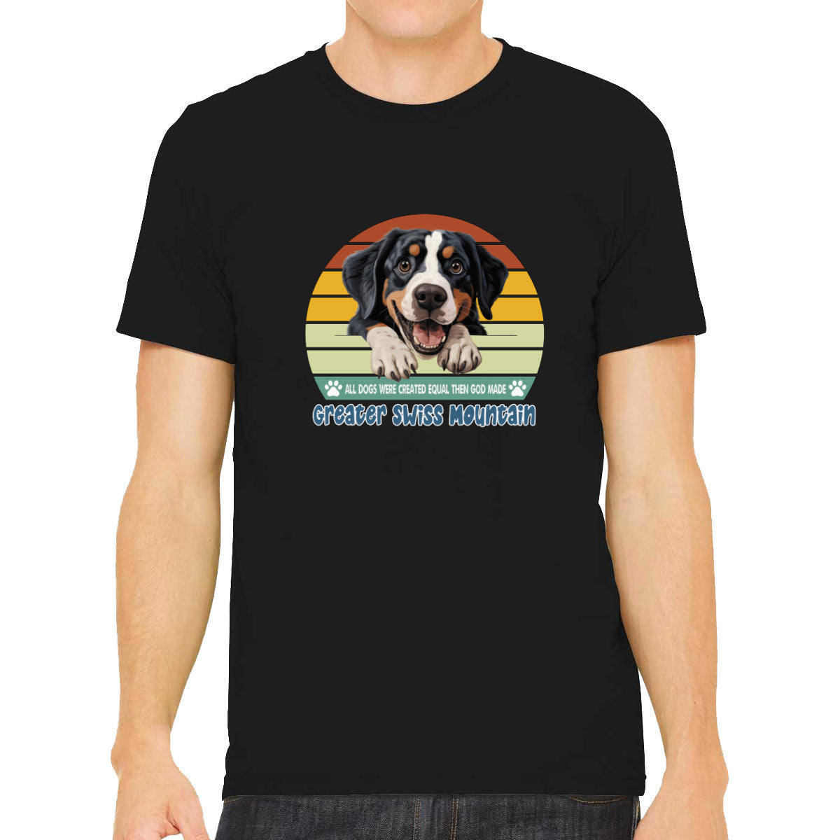 All Dogs Were Created Equal Greater Swiss Mountain Men's T-shirt