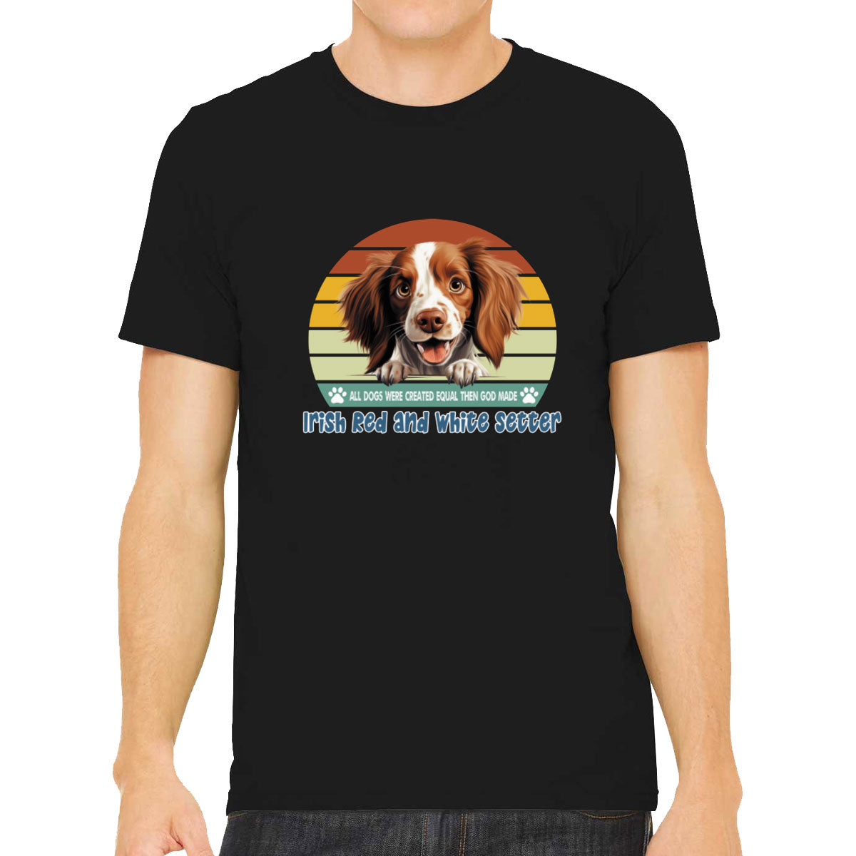 All Dogs Were Created Equal Irish Red And White Setter Men's T-shirt