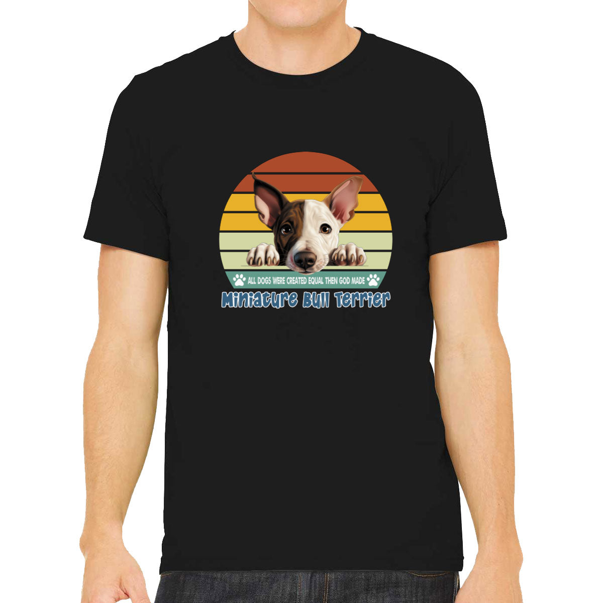 All Dogs Were Created Equal Miniature Bull Terrier Men's T-shirt