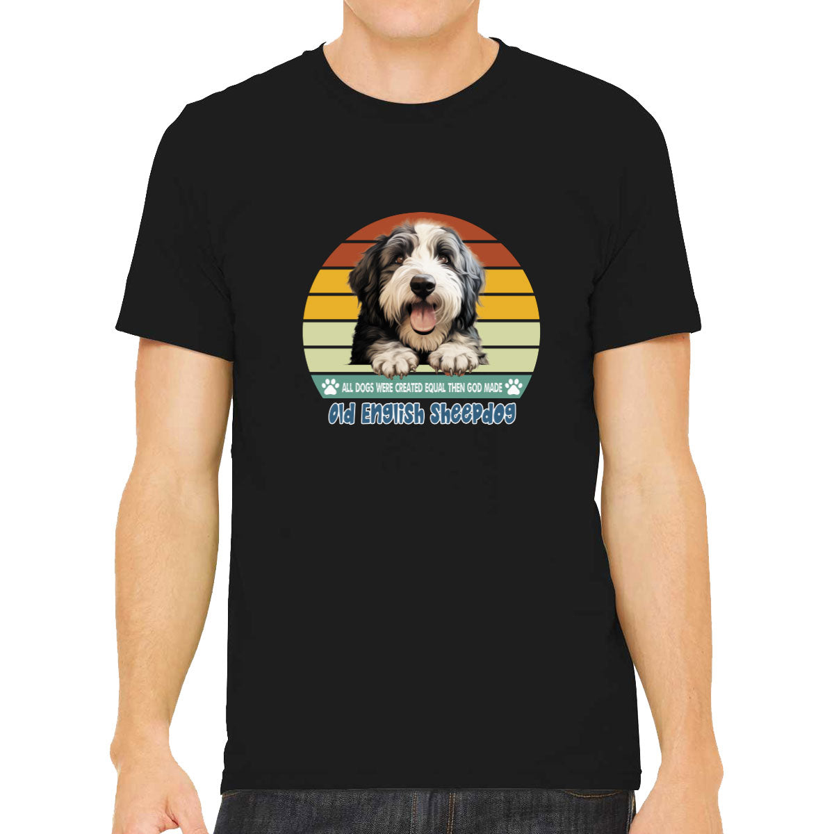 All Dogs Were Created Equal Old English Sheepdog Men's T-shirt