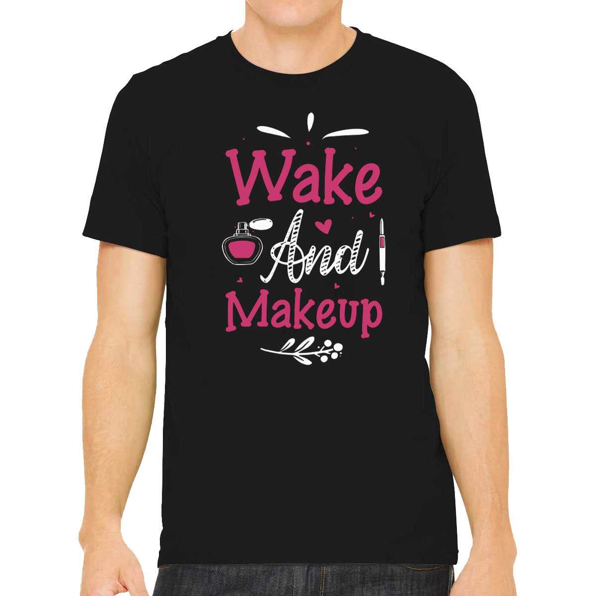 Wake And Makeup Men's T-shirt