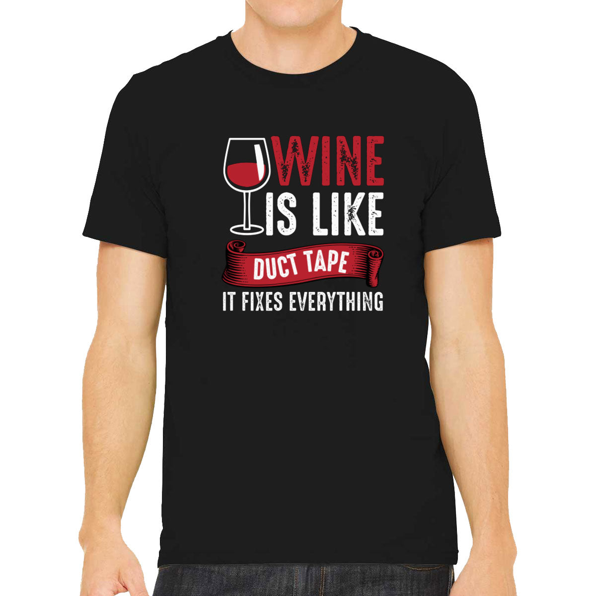 Wine Is Like Duct Tape It Fixes Everything Men's T-shirt