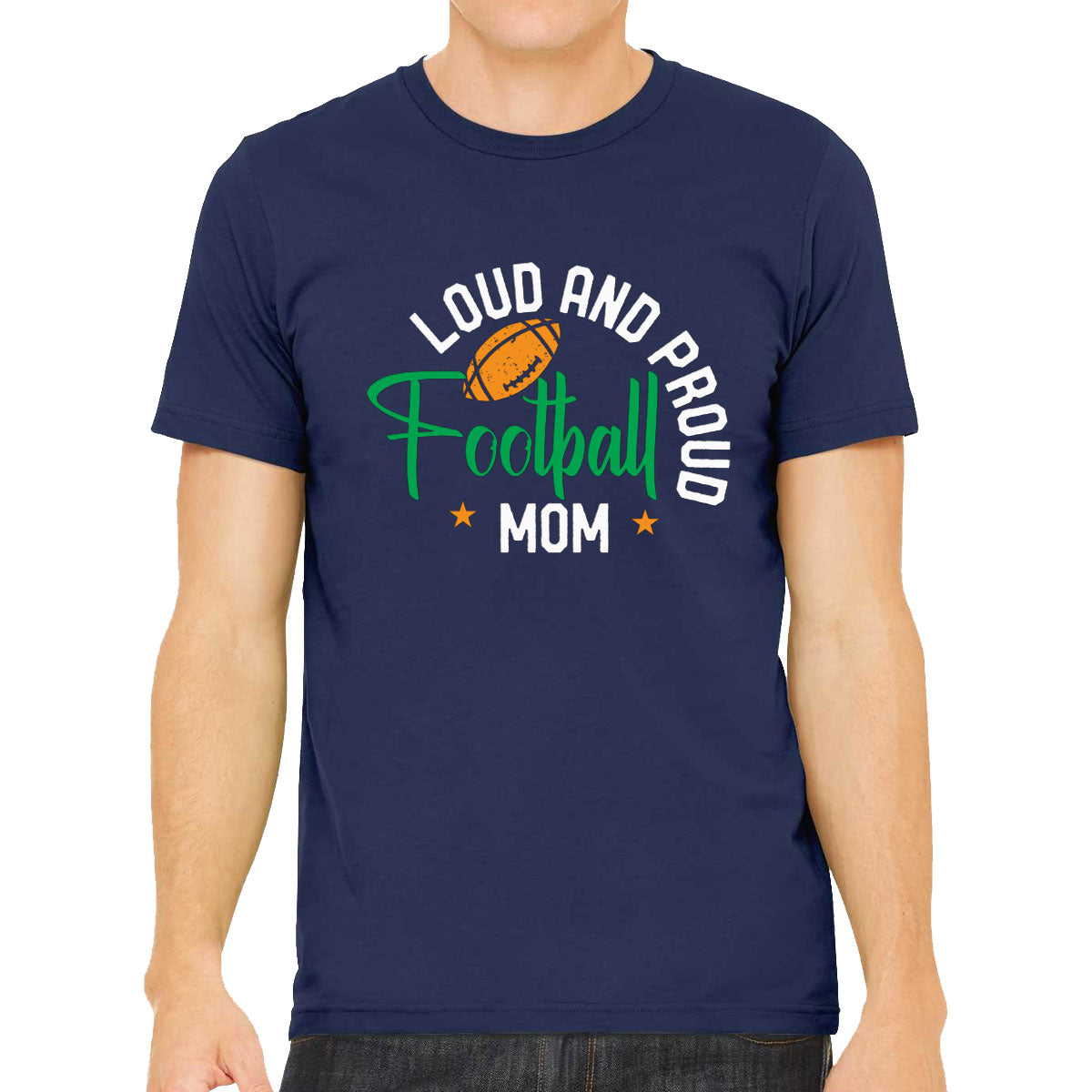 Loud And Proud Football Mom Men's T-shirt