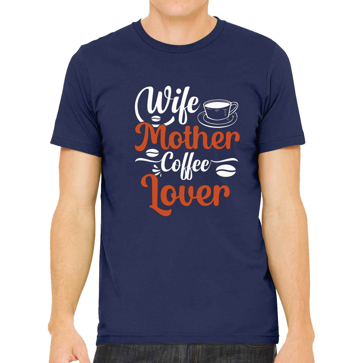 Wife Mother Coffee Lover Mother's Day Men's T-shirt