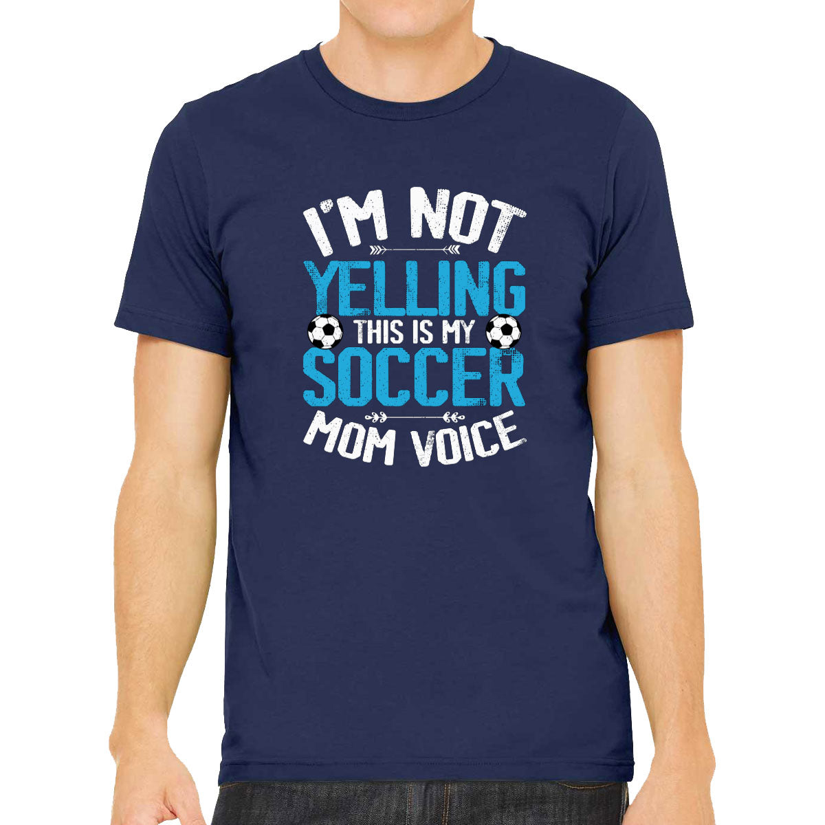 I'm Not Yelling This Is My Soccer Mom Voice Men's T-shirt