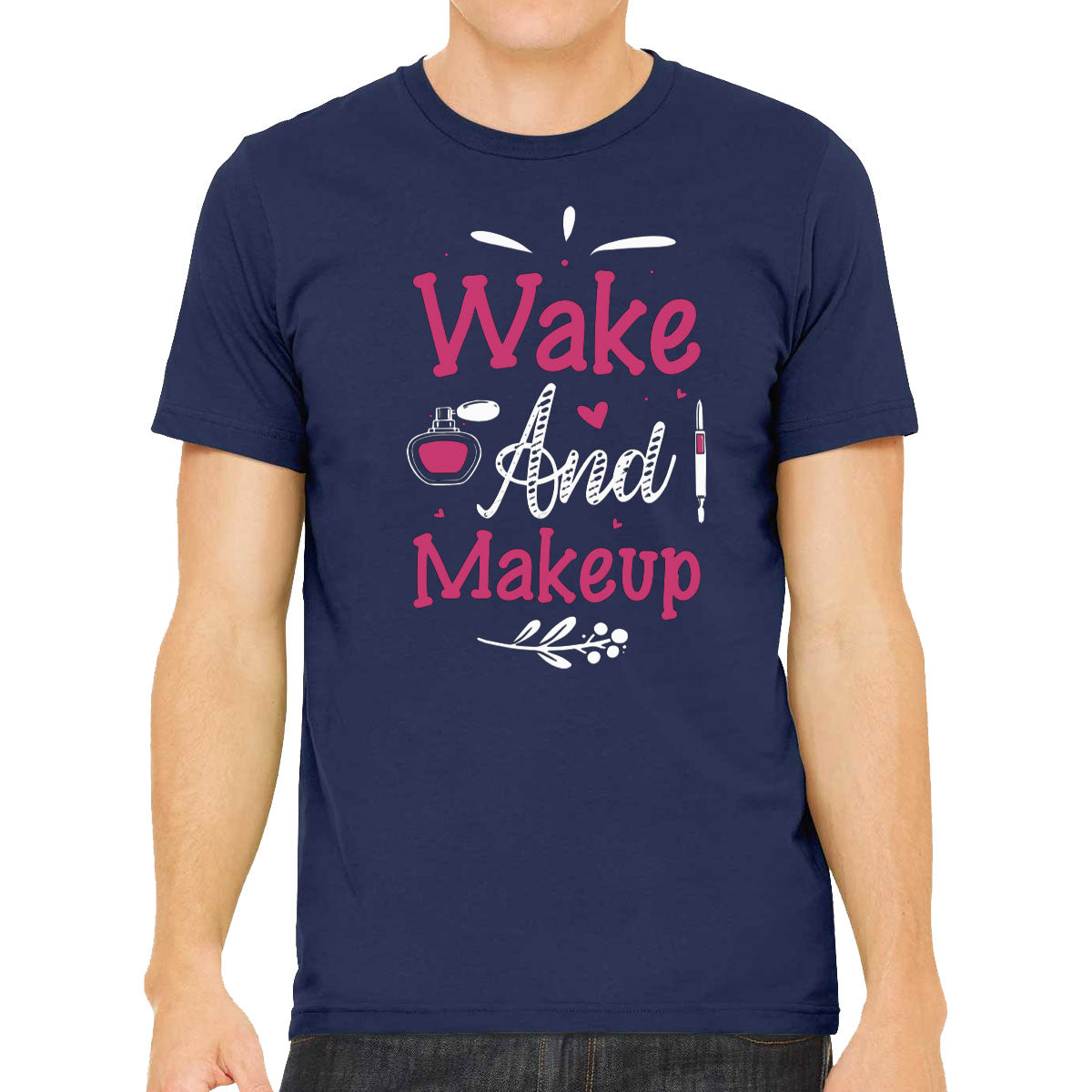 Wake And Makeup Men's T-shirt