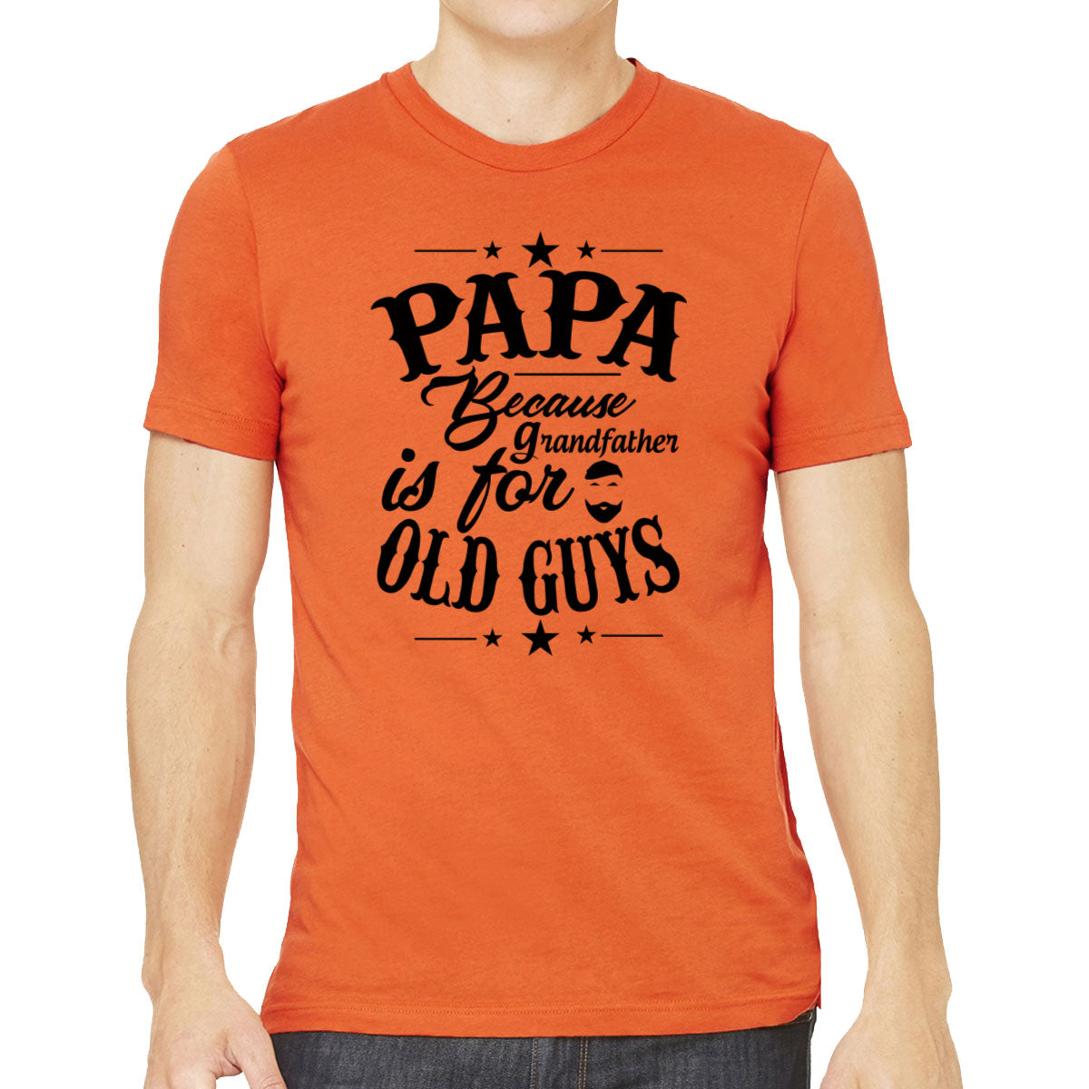 Papa Because Grandfather Is For Old Guys Father's Day Men's T-shirt