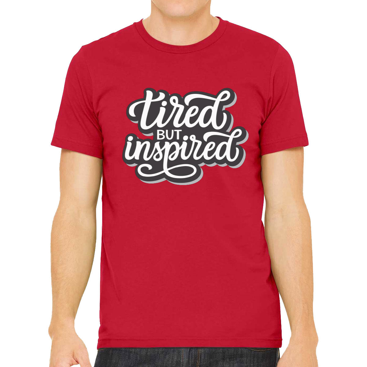 Tired But Inspired Men's T-shirt