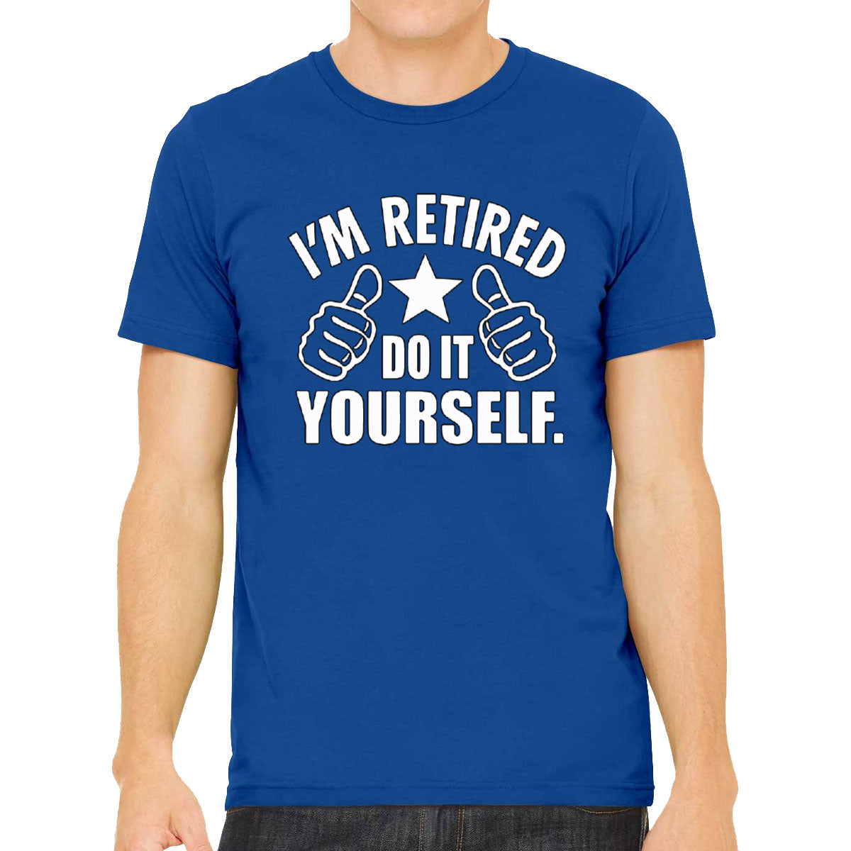 I'm Retired Do It Yourself Funny Retirement Men's T-shirt