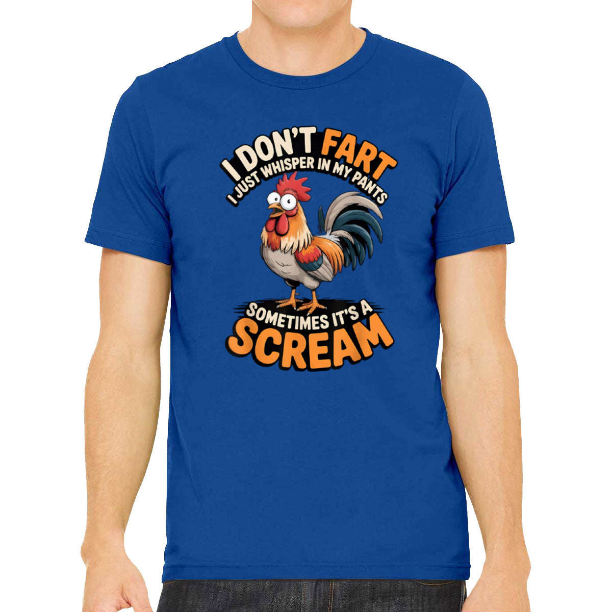 I Don't Fart I Just Whisper In My Pants Sometimes It's A Scream Men's T-shirt