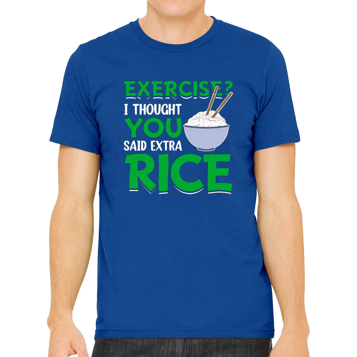 Exercise? I Tought You Said Extra Rice Gym Fitness Men's T-shirt