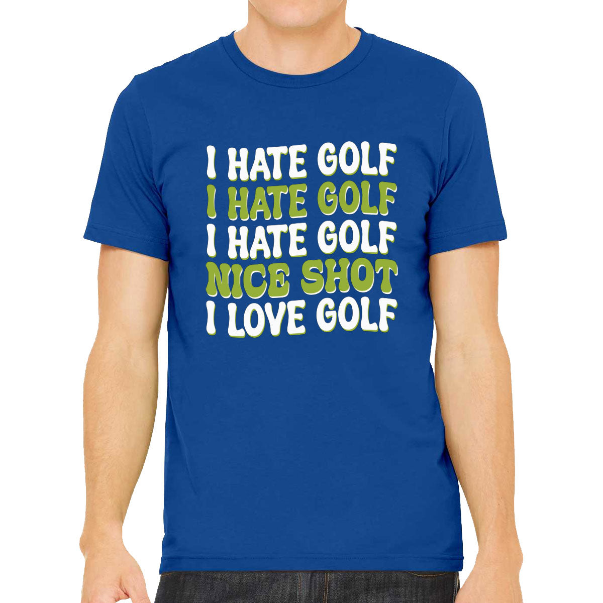 I Hate Golf Nice Shot I Love Golf Men's T-shirt