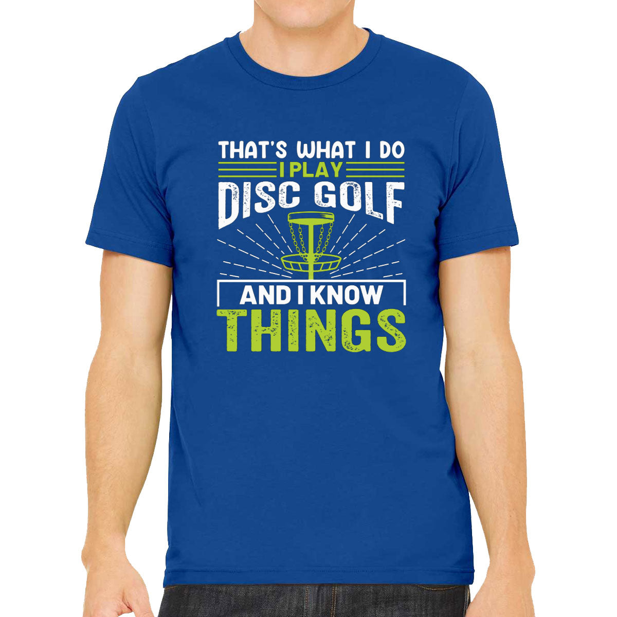 That's What I Do I Play Disc Golf And I Know Things Men's T-shirt