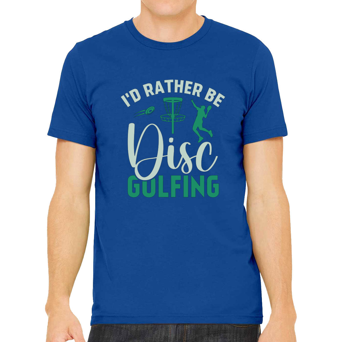 I'd Rather Be Disc Golfing Men's T-shirt