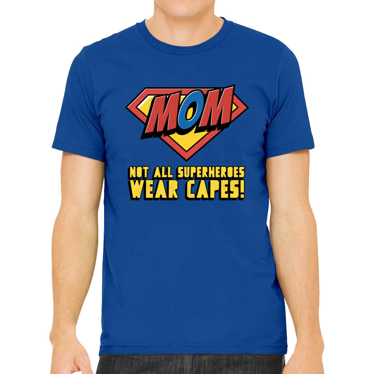 Super Mom Not All Superheroes Wear Capes Men's T-shirt