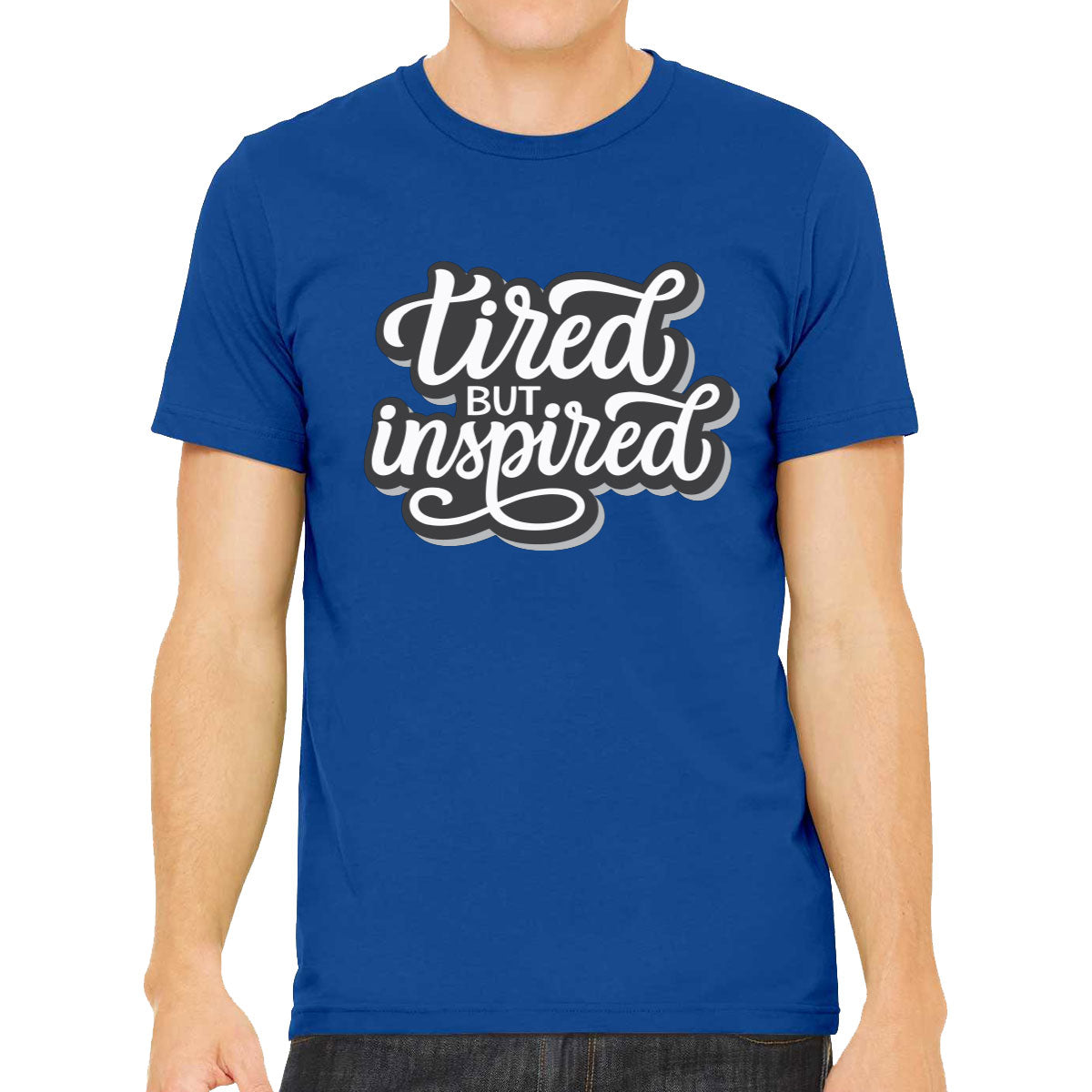 Tired But Inspired Men's T-shirt