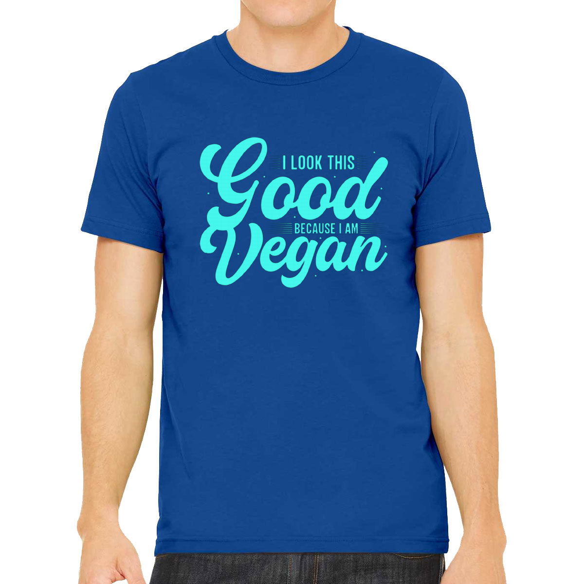 I Look This Good Because I Am Vegan Men's T-shirt