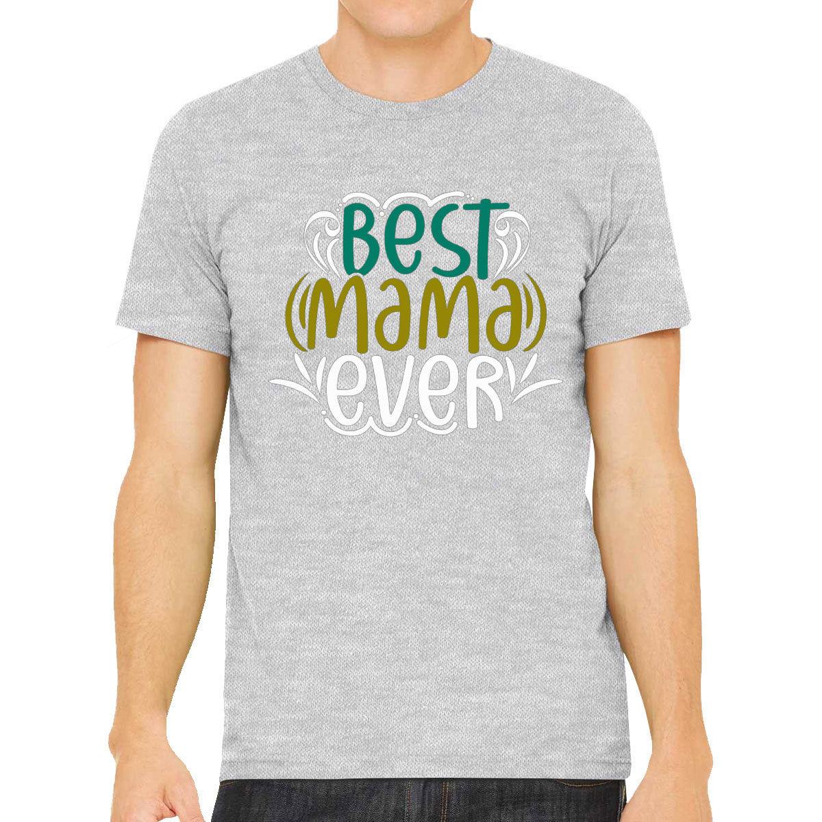 Best Mama Ever Mother's Day Men's T-shirt