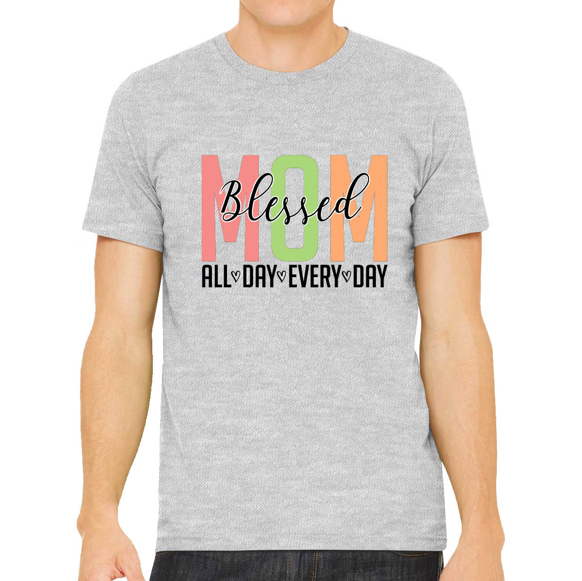 Blessed Mom All Day Every Day Mother's Day Men's T-shirt