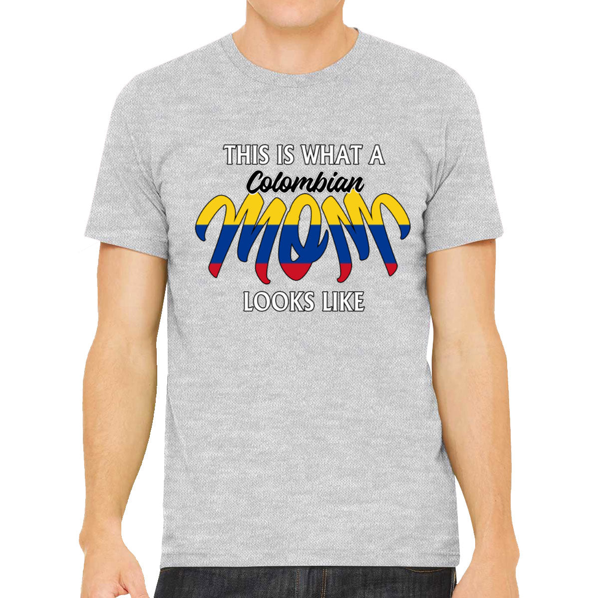 This Is What A Colombian Mom Looks Like Mother's Day Men's T-shirt
